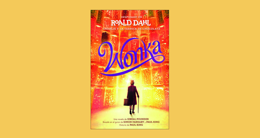 Wonka una novela escrita por Sibéal Pounder inspirada en Charlie y la Fábrica de Chocolate del autor Roald Dahl. De la editorial Alfaguara Infantiles y Juveniles